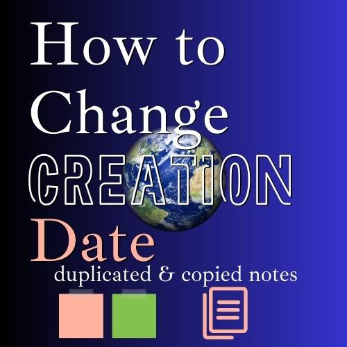 HOW to change creation dates Evernote Notes