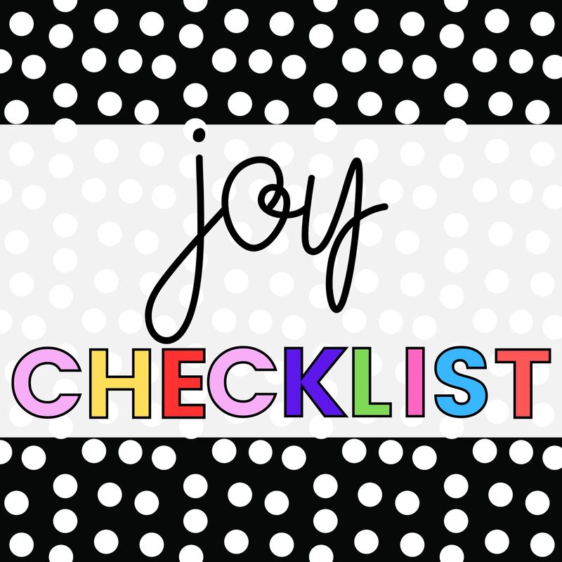 How 3 changes increased my Joy Checklist