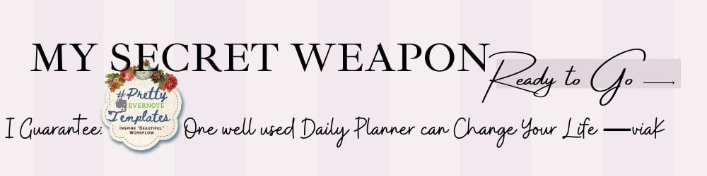 MY SECRET WEAPON, I guarantee One well used Daily Planner can change your Life --viaK