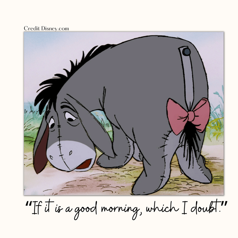 Evernote Planner 5 ways to maintain consistency. If is is a good morning, which I doubt. Eeyore sayings