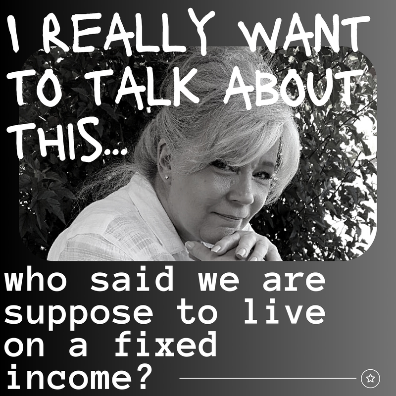 I really want to talk about this.. who said we are suppose to live on a fixed income?  Intentional Now Podcast