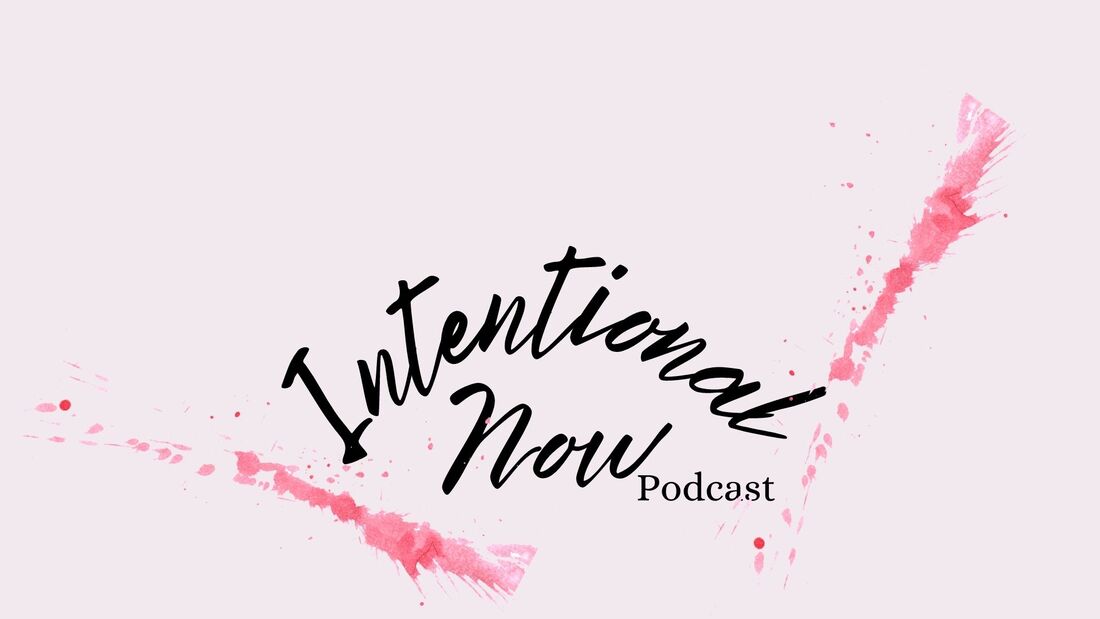 Intentional Now Podcast