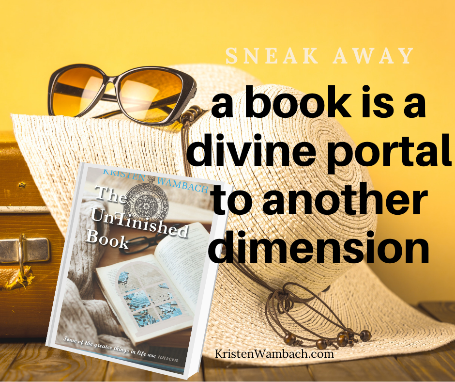 A book is a diving portal to another dimension The UnFinished Book by Kristen Wambach 