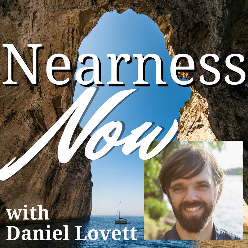Nearness Now with Daniel Lovett