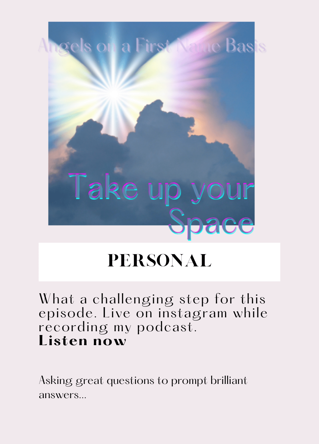 Take up your Space, Angels on a First Name Basis #2, Intentional Now Podcast