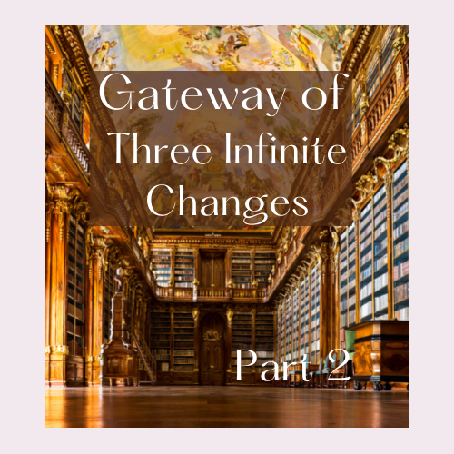 Gateway of Three Infinite Changes 