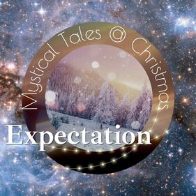 Mystical Tales @ Christmas | Expectation
