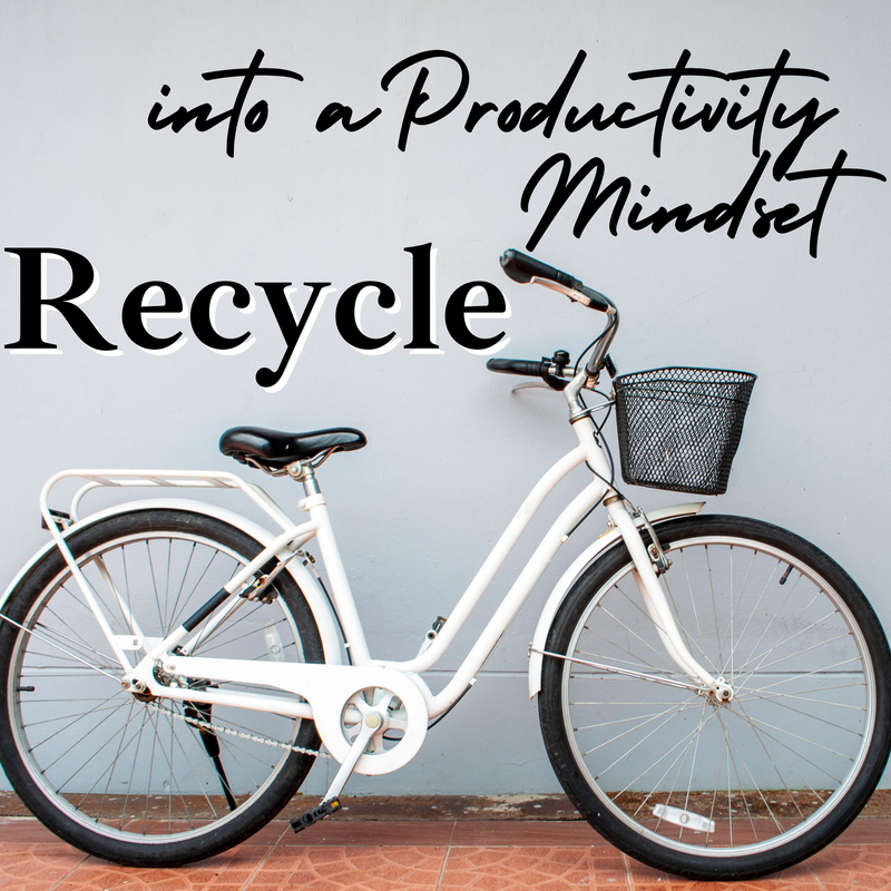 Intentional Now Podcast Recycle into a Productivity Mindset