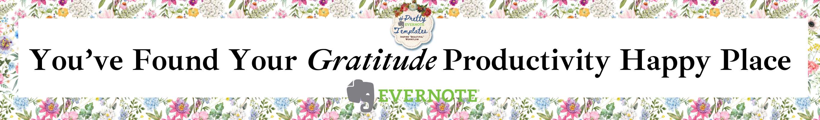 You've Found Your Gratitude Productivity Happy Place, Kristen Wambach Evernote Expert Planners and Templates 